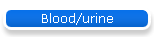 Blood/urine